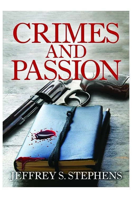 Crimes and Passion, a standalone mystery thriller by Jeffrey S. Stephens
