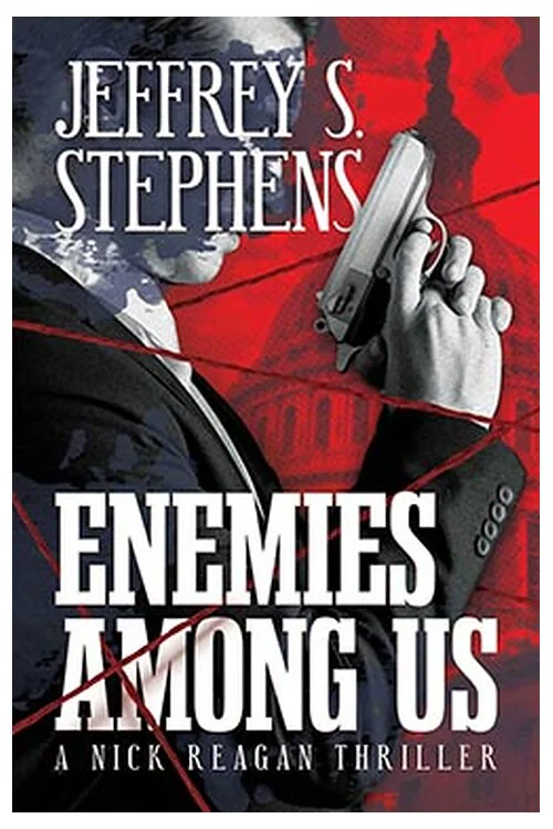 Enemies Among Us, Nick Reagan book two by Jeffrey S. Stephens