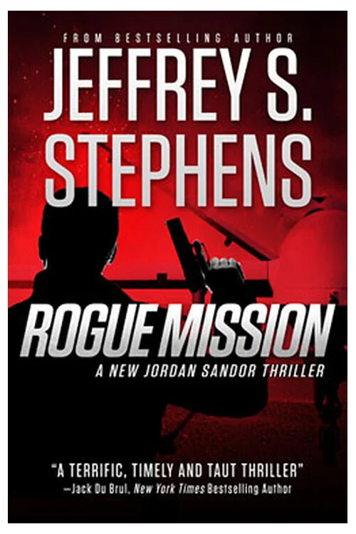 Rogue Mission, Jordan Sandor book four by Jeffrey S. Stephens
